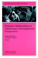 Romantic Relationships in Adolescence: Developmental Perspectives