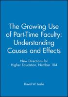 The Growing Use of Part-Time Faculty: Understanding Causes and Effects