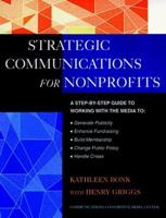 The Jossey-Bass Guide to Strategic Communications for Nonprofits