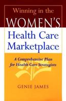 Winning in the Women's Health Care Marketplace