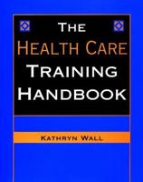 The Health Care Training Handbook