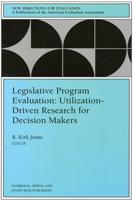 Legislative Program Evaluation: Utilization-Driven Research for Decision Makers