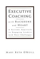 Executive Coaching With Backbone and Heart