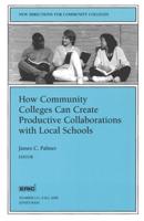 How Community Colleges Can Create Productive Collaborations With Local Schools