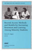 Beyond Access: Methods and Models for Increasing Retention and Learning Success Among Minority Students