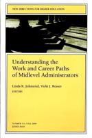Understanding the Work and Career Paths of Midlevel Administrators