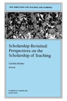 Scholarship Revisited: Perspectives on the Scholarship of Teaching