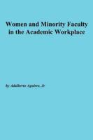 Women and Minority Faculty in the Academic Workplace