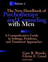 The Handbook of Psychotherapy and Counseling With Men