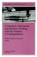 Consumers, Adversaries and Partners: Working With the Families of Undergraduates