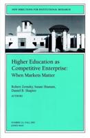 Higher Education as Competetive Enterprise: When Markets Matter