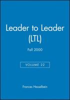 Leader to Leader (LTL), Volume 22 , Fall 2000