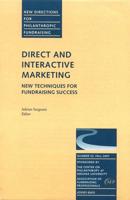 Direct and Interactive Marketing: New Techniques for Fundraising Success