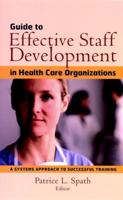 Guide to Effective Staff Development in Health Care Organizations