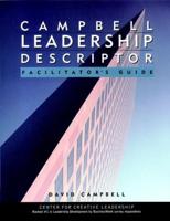 Campbell Leadership Descriptor. Facilitator's Guide