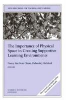 The Importance of Physical Space in Creating Supportive Learning Environments