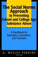The Social Norms Approach to Preventing School and College Age Substance Abuse