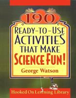 190 Ready-to-Use Activities That Make Science Fun!