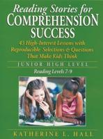 Reading Stories for Comprehension Success Reading Levels 7-9 Junior High Level