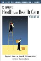 To Improve Health and Health Care Vol VII