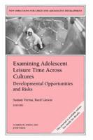 Examining Adolescent Leisure Time Across Cultures: Developmental Opportunities and Risks