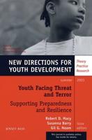 Youth Facing Threat and Terror: Supporting Preparedness and Resilience