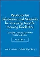 Ready-to-Use Information & Materials for Assessing Specific Learning Disabilities Volume I