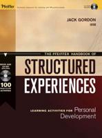 The Pfeiffer Handbook of Structured Experiences. Learning Activities for Personal Development