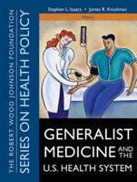 Generalist Medicine and the U.S. Health Care System