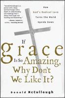 If Grace Is So Amazing, Why Don't We Like It?