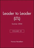 Leader to Leader (LTL), Volume 33, Summer 2004