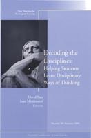 Decoding the Disciplines: Helping Students Learn Disciplinary Ways of Thinking