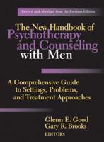 The New Handbook of Psychotherapy and Counseling With Men