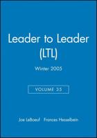 Leader to Leader (LTL), Volume 35, Winter 2005