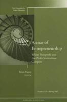 Arenas of Entrepreneurship: Where Nonprofit and For-Profit Institutions Compete