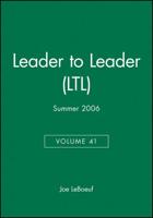Leader to Leader (LTL), Volume 41, Summer 2006