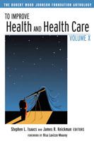 To Improve Health and Health Care Vol. 10