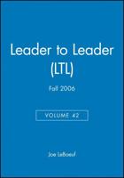 Leader to Leader (LTL), Volume 42, Fall 2006