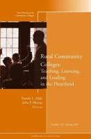 Rural Community Colleges: Teaching, Learning, and Leading in the Heartland