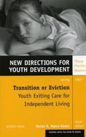 Transition or Eviction: Youth Exiting Care for Independent Living