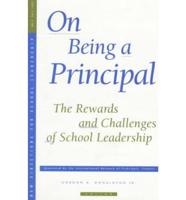 On Being a Principal: The Rewards and Challenges of School Leadership