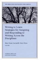 Writing to Learn: Strategies for Assigning and Responding to Writing Across the Disciplines