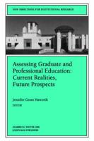 Assessing Graduate and Professional Education: Current Realities, Future Prospects