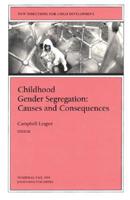 Childhood Gender Segregation: Causes and Consequences