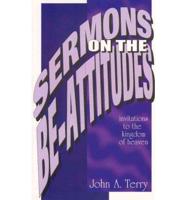 Sermons on the Be Attitudes: Invitations To The Kingdom Of Heaven