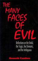 Many Faces of Evil: Reflections on the Sinful, the Tragic, the Demonic, and the Ambiguous