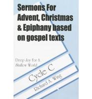 Deep Joy for a Shallow World: Sermons for Advent/Christmas/Epiphany Based on Gospel Texts: Cycle C