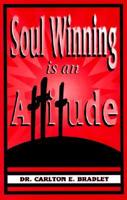 Soul Winning is an Attitude