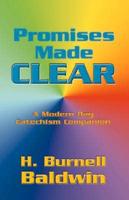 Promises Made Clear: A Modern Day Catechism Companion