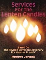 Services for the Lenten Candles: Based On The Revised Common Lectionary For Years A, B, And C